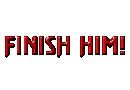 finish_him.gif (23762 bytes)